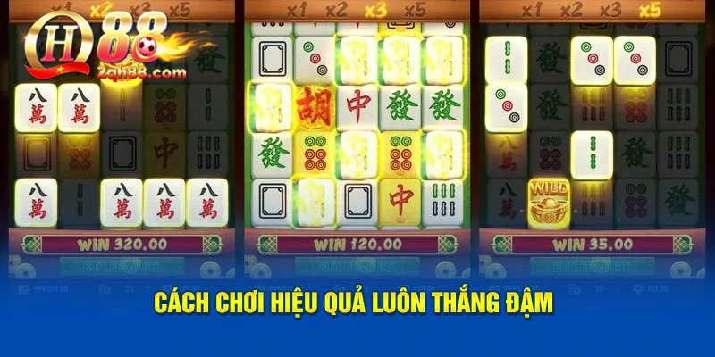 Cách chơi hiệu quả luôn thắng đậm