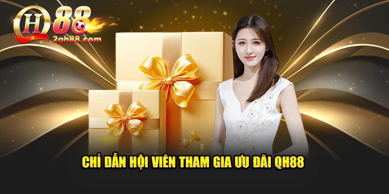 Chỉ dẫn hội viên tham gia ưu đãi QH88