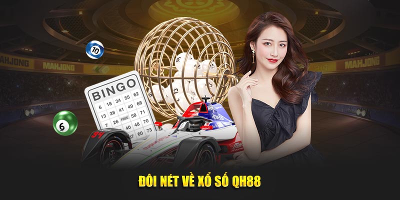 Đôi nét về xổ số QH88